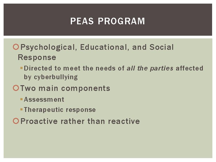 PEAS PROGRAM Psychological, Educational, and Social Response § Directed to meet the needs of