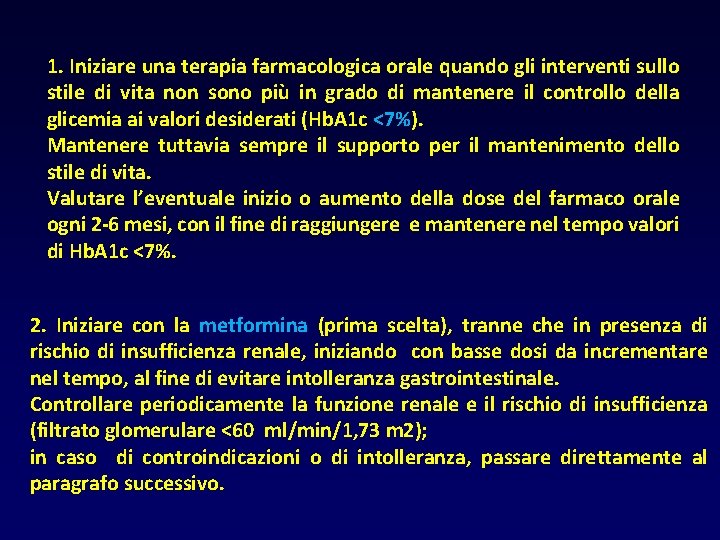 1. Iniziare una terapia farmacologica orale quando gli interventi sullo stile di vita non