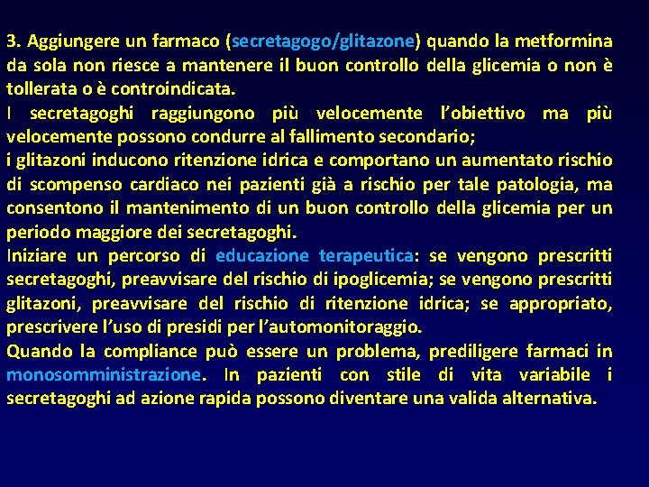 3. Aggiungere un farmaco (secretagogo/glitazone) quando la metformina da sola non riesce a mantenere