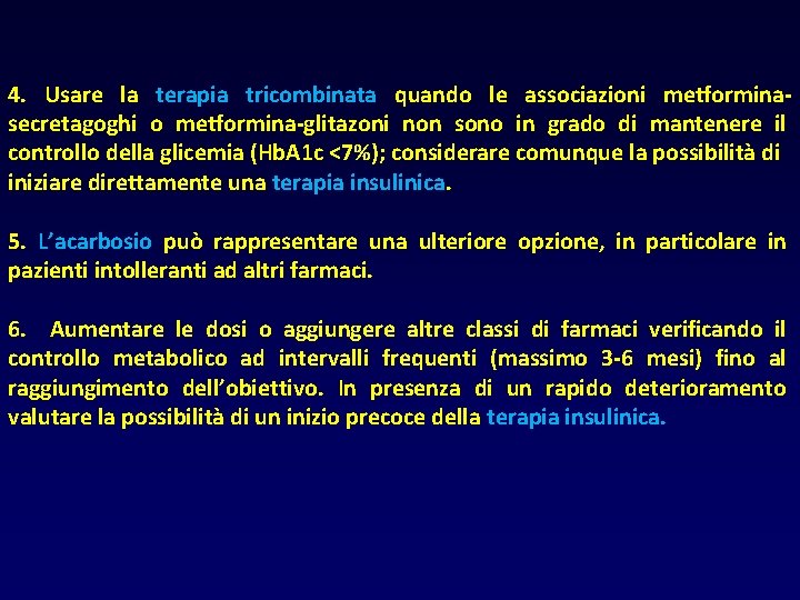 4. Usare la terapia tricombinata quando le associazioni metforminasecretagoghi o metformina-glitazoni non sono in