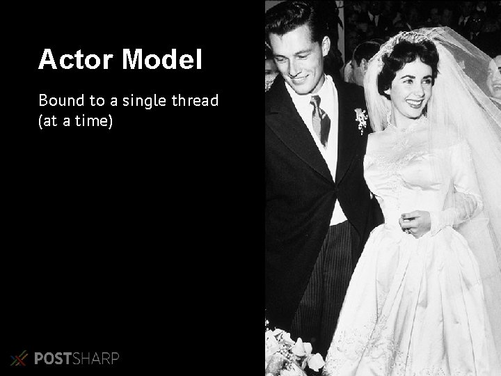 Actor Model Bound to a single thread (at a time) @gfraiteur Actor Model Bound to a single thread (at a time) @gfraiteur