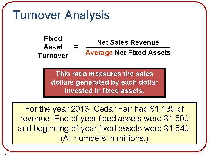 Turnover Analysis Fixed = Asset Turnover Net Sales Revenue Average Net Fixed Assets This