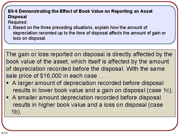 E 9 -9 Demonstrating the Effect of Book Value on Reporting an Asset Disposal