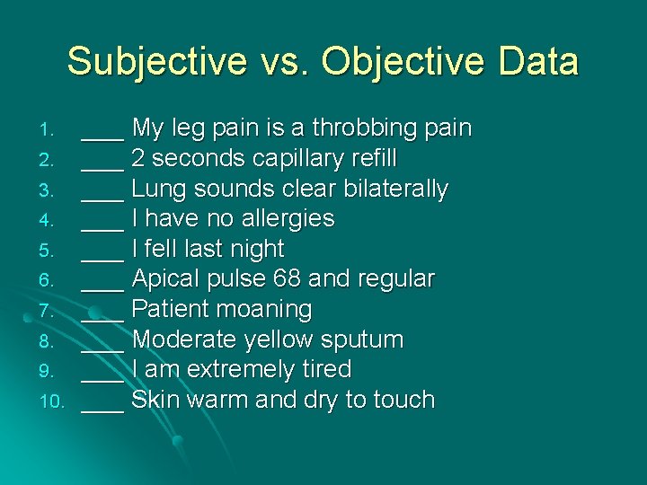 Subjective vs. Objective Data 1. 2. 3. 4. 5. 6. 7. 8. 9. 10.