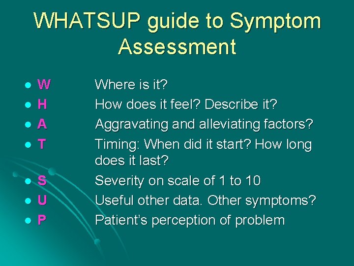 WHATSUP guide to Symptom Assessment l l l l W H A T S