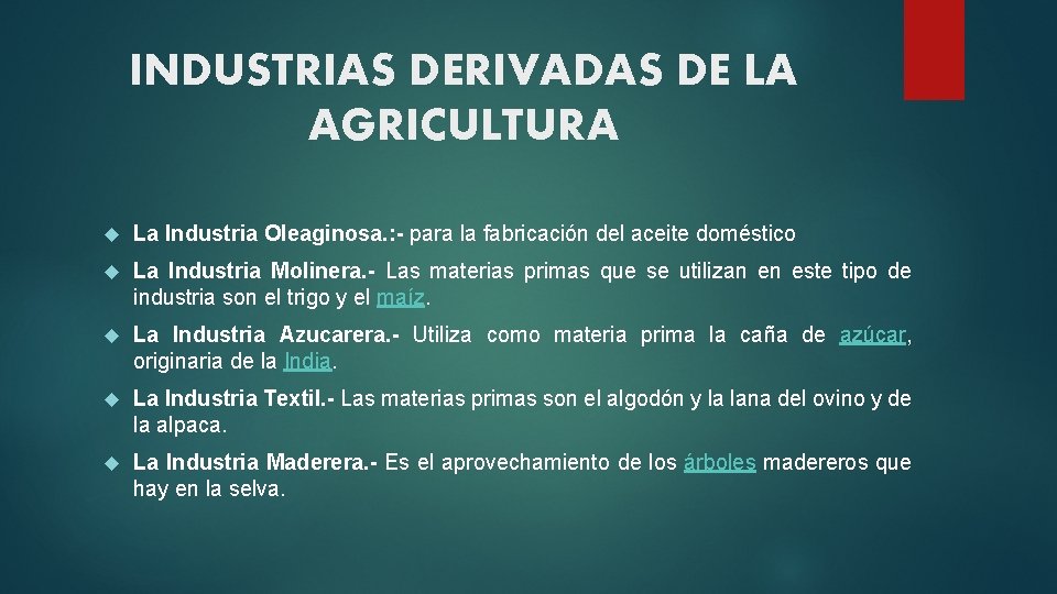 INDUSTRIAS DERIVADAS DE LA AGRICULTURA La Industria Oleaginosa. : - para la fabricación del