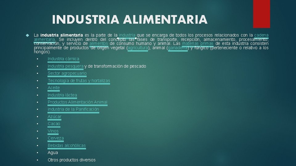 INDUSTRIA ALIMENTARIA La industria alimentaria es la parte de la industria que se encarga