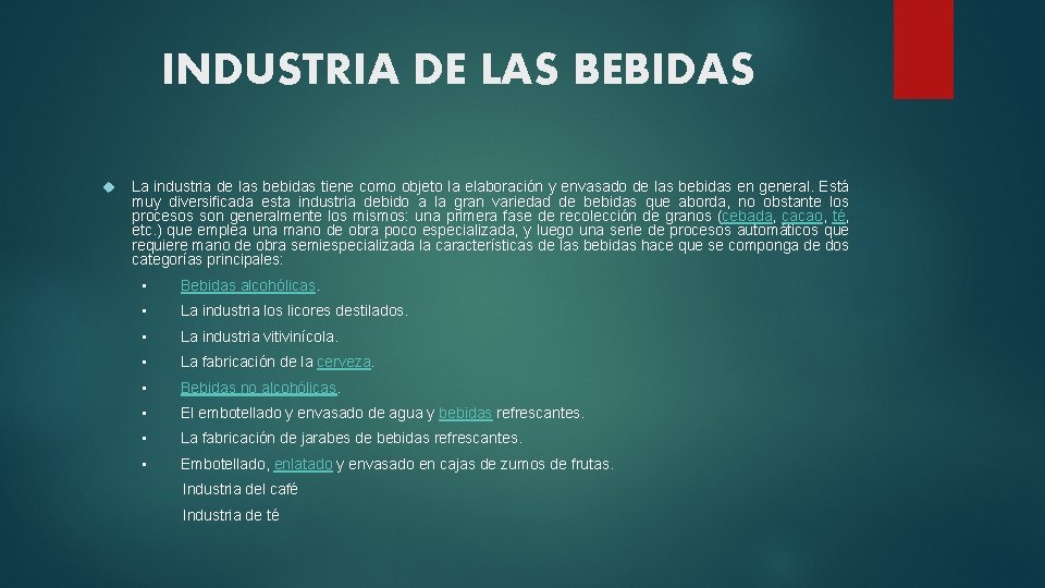 INDUSTRIA DE LAS BEBIDAS La industria de las bebidas tiene como objeto la elaboración