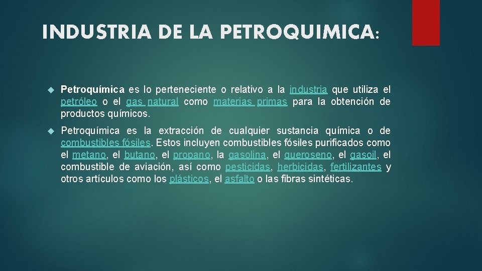 INDUSTRIA DE LA PETROQUIMICA: Petroquímica es lo perteneciente o relativo a la industria que