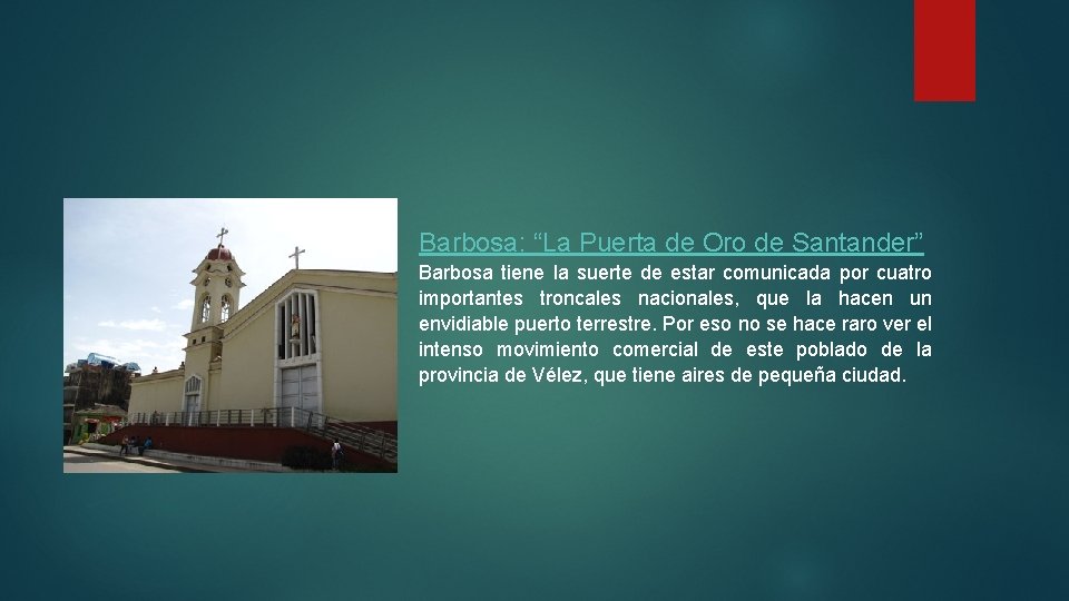 Barbosa: “La Puerta de Oro de Santander” Barbosa tiene la suerte de estar comunicada