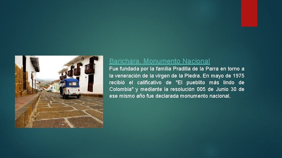 Barichara, Monumento Nacional Fue fundada por la familia Pradilla de la Parra en torno