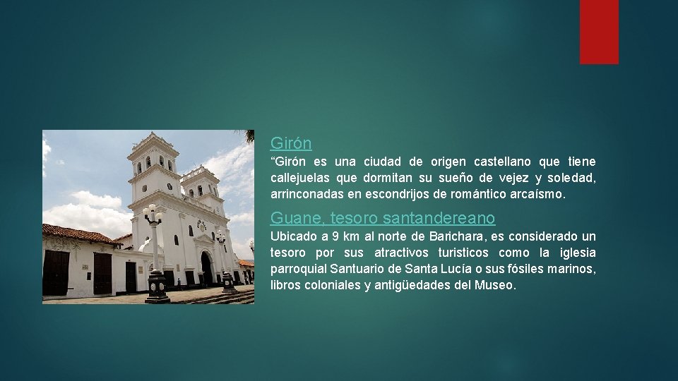 Girón “Girón es una ciudad de origen castellano que tiene callejuelas que dormitan su