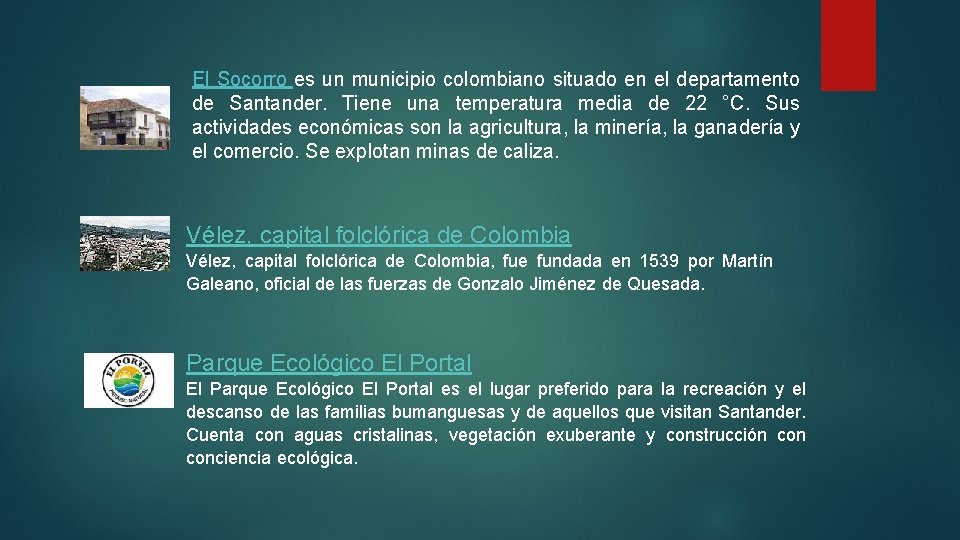El Socorro es un municipio colombiano situado en el departamento de Santander. Tiene una