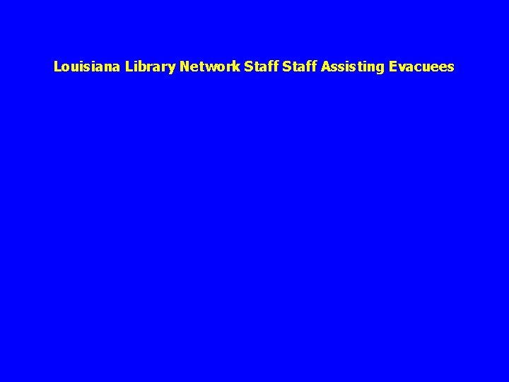 Louisiana Library Network Staff Assisting Evacuees 