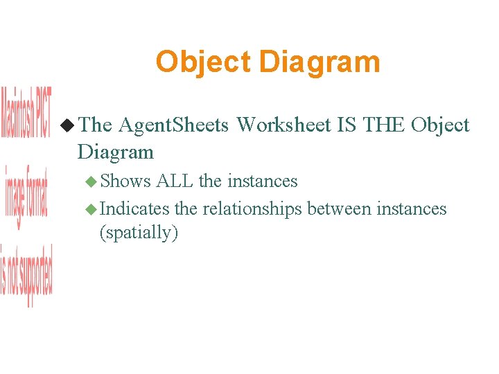 Object Diagram The Agent. Sheets Worksheet IS THE Object Diagram Shows ALL the instances