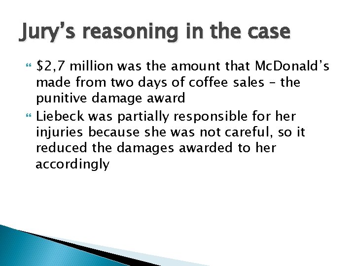 Jury’s reasoning in the case $2, 7 million was the amount that Mc. Donald’s