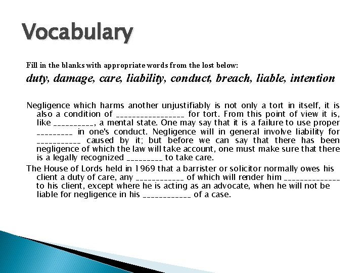 Vocabulary Fill in the blanks with appropriate words from the lost below: duty, damage,