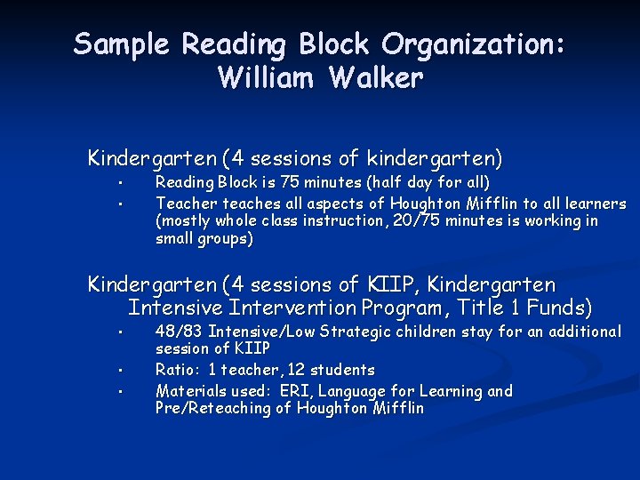 Sample Reading Block Organization: William Walker Kindergarten (4 sessions of kindergarten) • • Reading