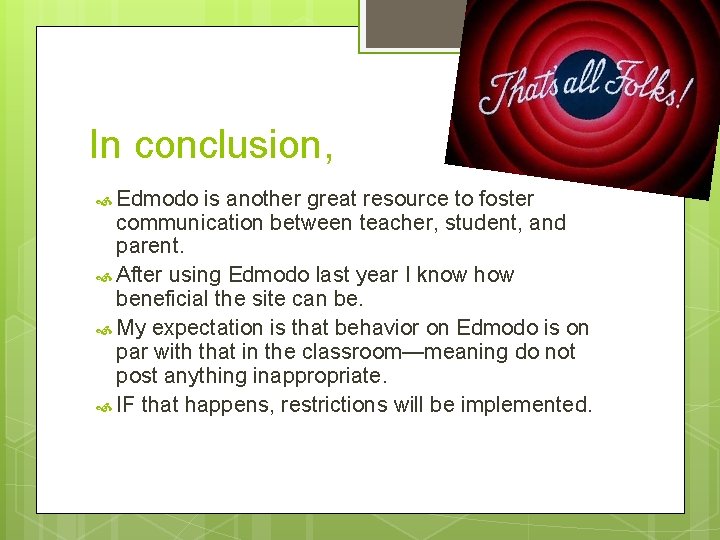In conclusion, Edmodo is another great resource to foster communication between teacher, student, and