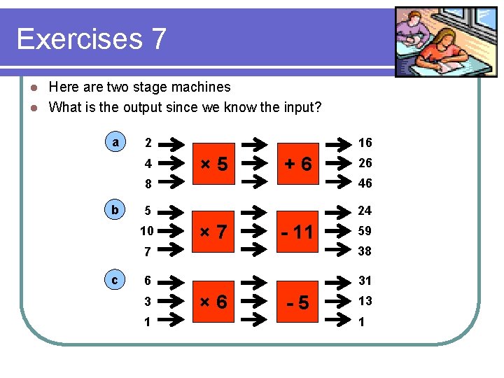 Exercises 7 Here are two stage machines l What is the output since we