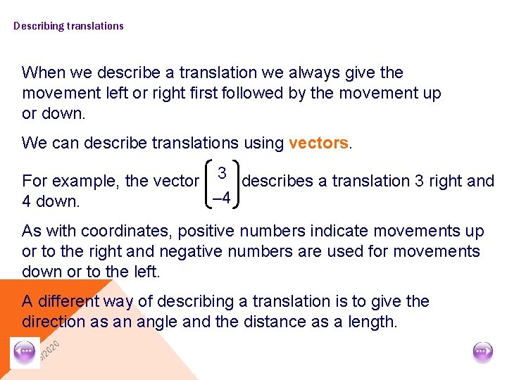 Describing translations When we describe a translation we always give the movement left or