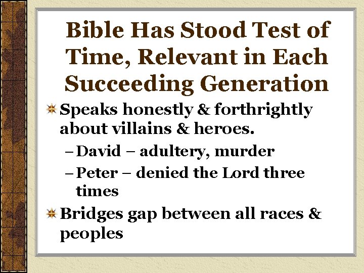 Bible Has Stood Test of Time, Relevant in Each Succeeding Generation Speaks honestly &
