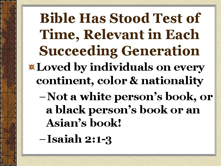 Bible Has Stood Test of Time, Relevant in Each Succeeding Generation Loved by individuals