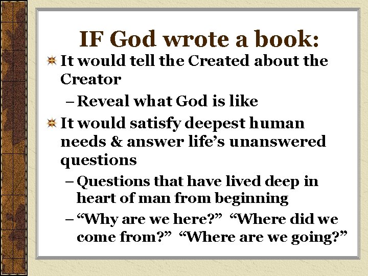 IF God wrote a book: It would tell the Created about the Creator –