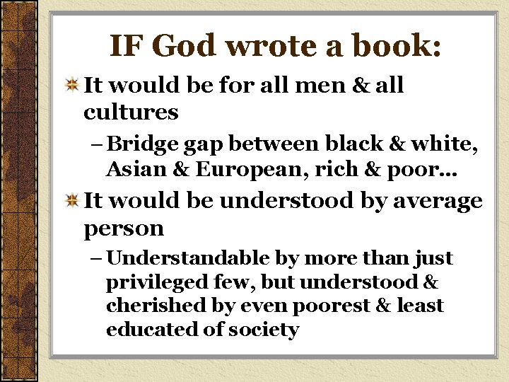 IF God wrote a book: It would be for all men & all cultures