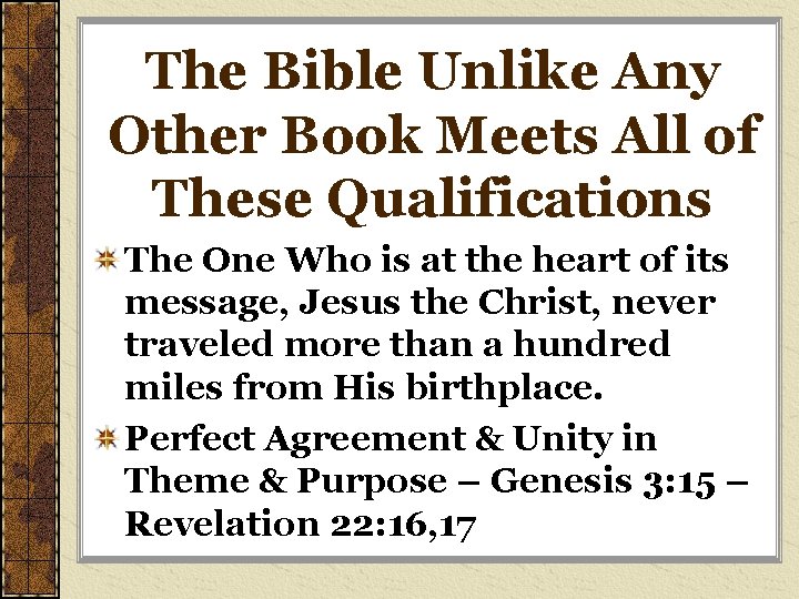 The Bible Unlike Any Other Book Meets All of These Qualifications The One Who