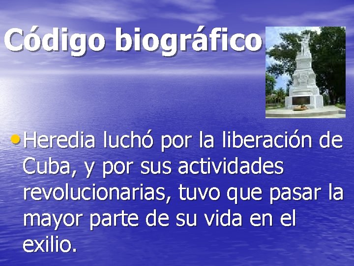 Código biográfico • Heredia luchó por la liberación de Cuba, y por sus actividades