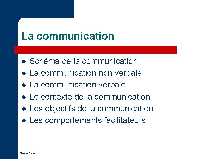 La communication l l l Schéma de la communication La communication non verbale La La communication l l l Schéma de la communication La communication non verbale La
