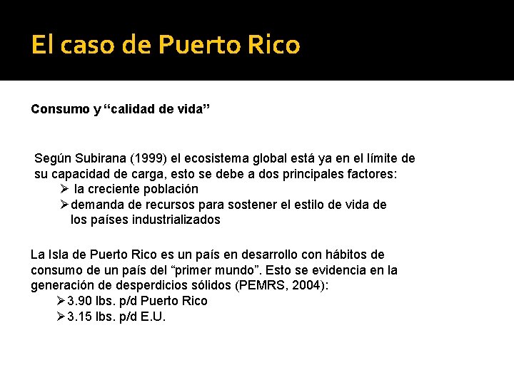 El caso de Puerto Rico Consumo y “calidad de vida” Según Subirana (1999) el