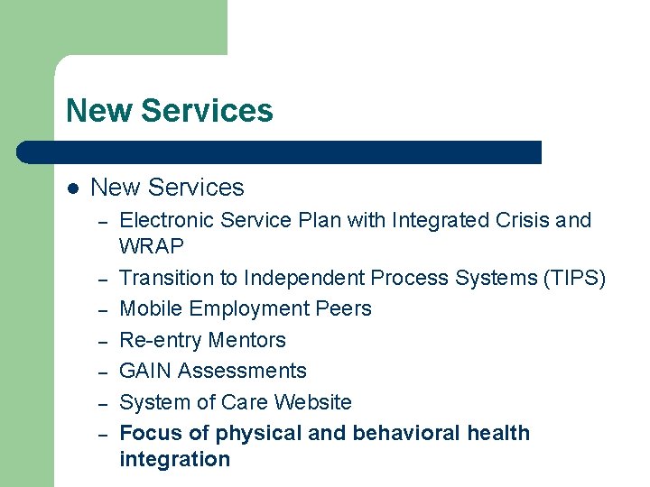 New Services l New Services – – – – Electronic Service Plan with Integrated