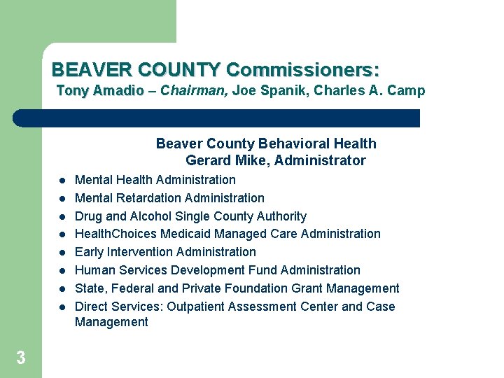 BEAVER COUNTY Commissioners: Tony Amadio – Chairman, Joe Spanik, Charles A. Camp Beaver County