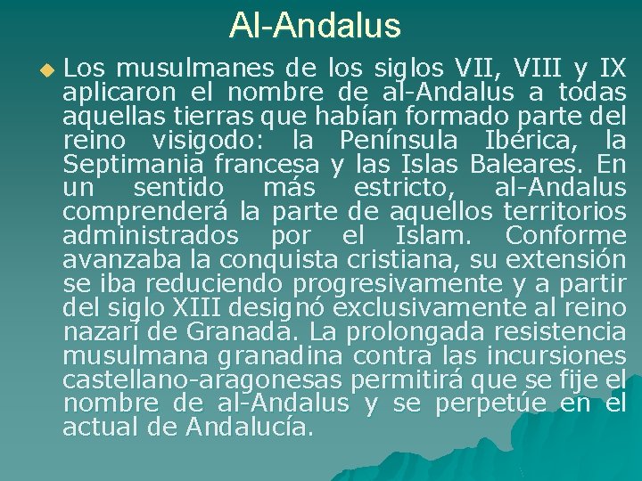 Al-Andalus u Los musulmanes de los siglos VII, VIII y IX aplicaron el nombre