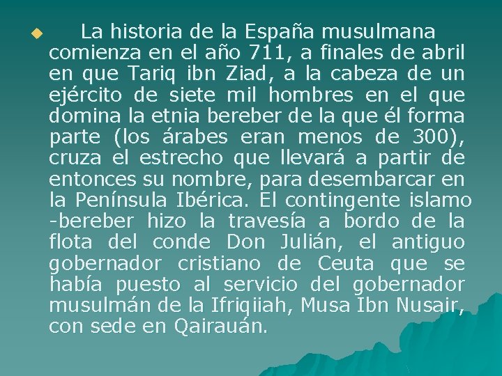 u La historia de la España musulmana comienza en el año 711, a finales