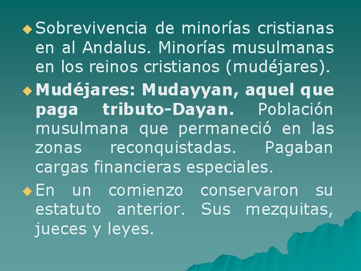 u Sobrevivencia de minorías cristianas en al Andalus. Minorías musulmanas en los reinos cristianos