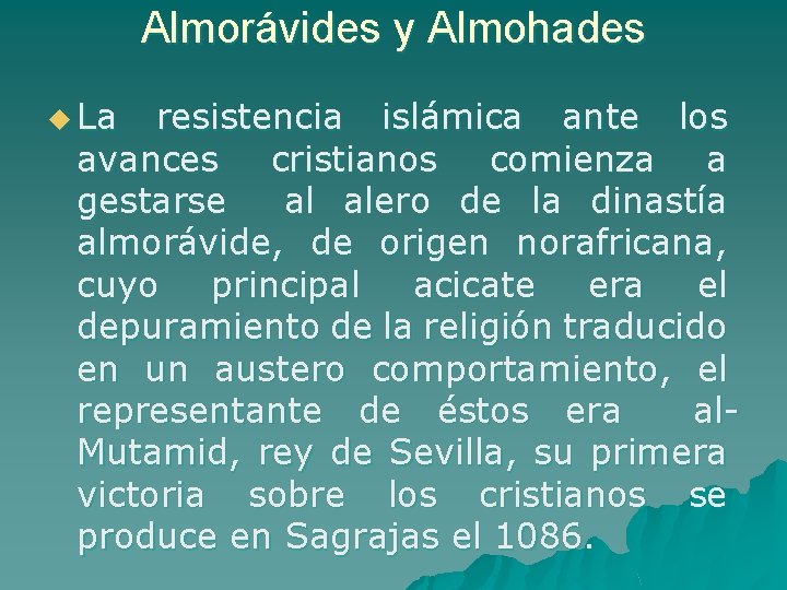 Almorávides y Almohades u La resistencia islámica ante los avances cristianos comienza a gestarse