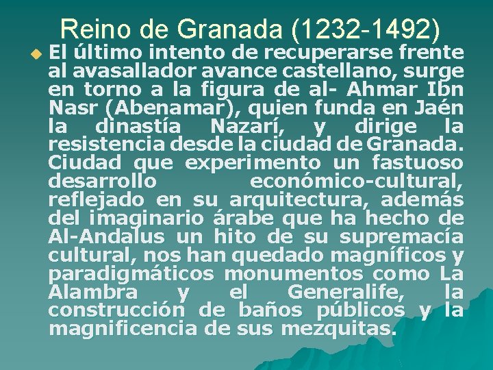 Reino de Granada (1232 -1492) u El último intento de recuperarse frente al avasallador