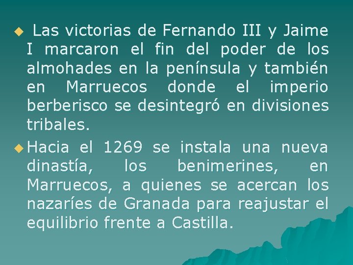u Las victorias de Fernando III y Jaime I marcaron el fin del poder