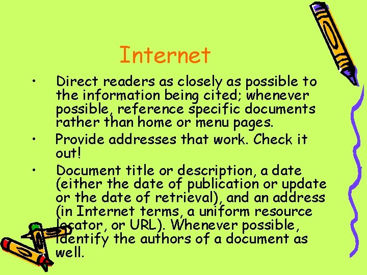 Internet • • • Direct readers as closely as possible to the information being