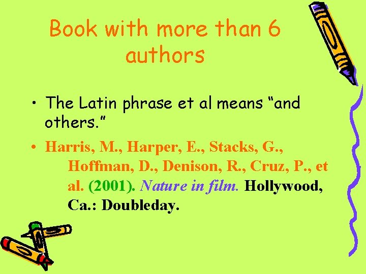 Book with more than 6 authors • The Latin phrase et al means “and