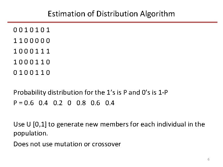 Estimation of Distribution Algorithm 0 0 1 0 1 1 1 0 0 0