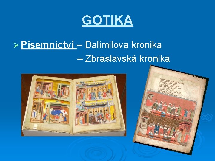 GOTIKA Ø Písemnictví – Dalimilova kronika – Zbraslavská kronika 