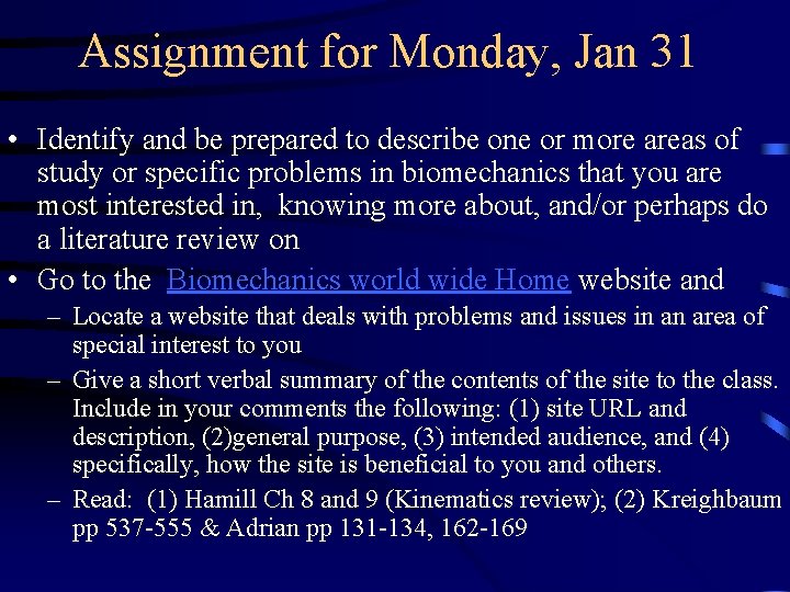 Assignment for Monday, Jan 31 • Identify and be prepared to describe one or