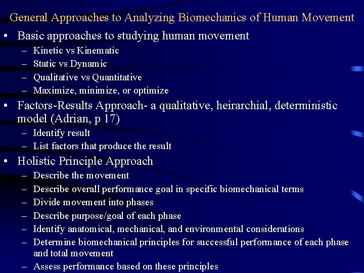 General Approaches to Analyzing Biomechanics of Human Movement • Basic approaches to studying human