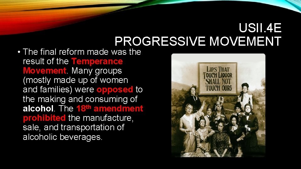 USII. 4 E PROGRESSIVE MOVEMENT • The final reform made was the result of