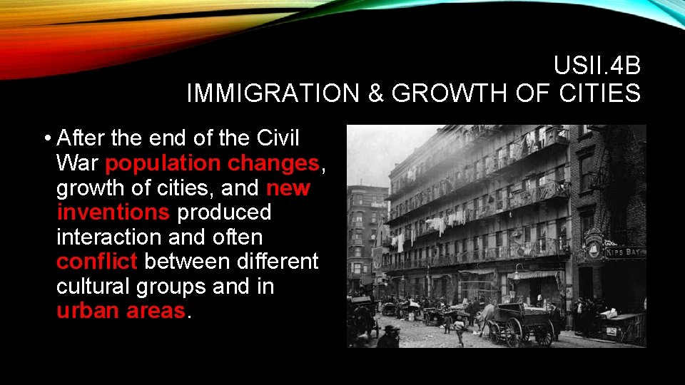 USII. 4 B IMMIGRATION & GROWTH OF CITIES • After the end of the