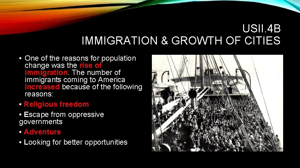 USII. 4 B IMMIGRATION & GROWTH OF CITIES • One of the reasons for